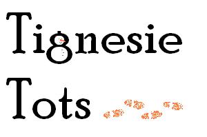 Tignesie Tots